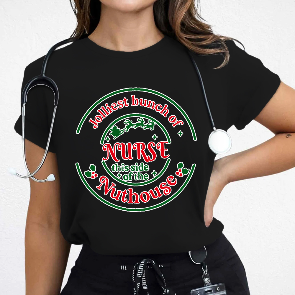 Jolliest Bunch Of Nurse This Side Of The Nuthouse Cotton Nurse T-shirt