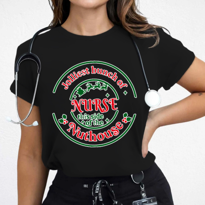 Jolliest Bunch Of Nurse This Side Of The Nuthouse Cotton Nurse T-shirt