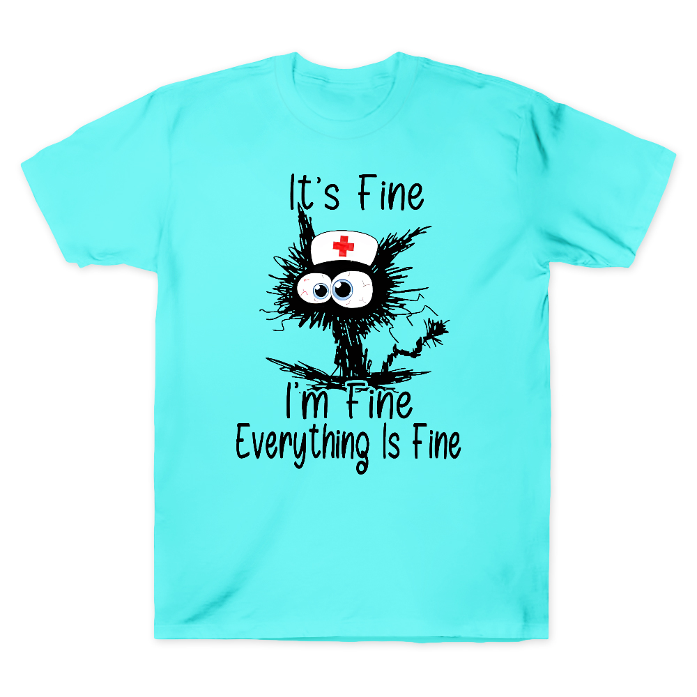 It's Fine I'm Fine Everything Is Fine Cotton Doctor T-shirt