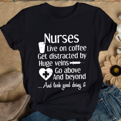 Nurses Live On Coffee Cotton Nurse T-shirt
