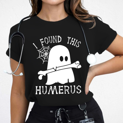 I Found This Humerus Cotton Nurse T-shirt