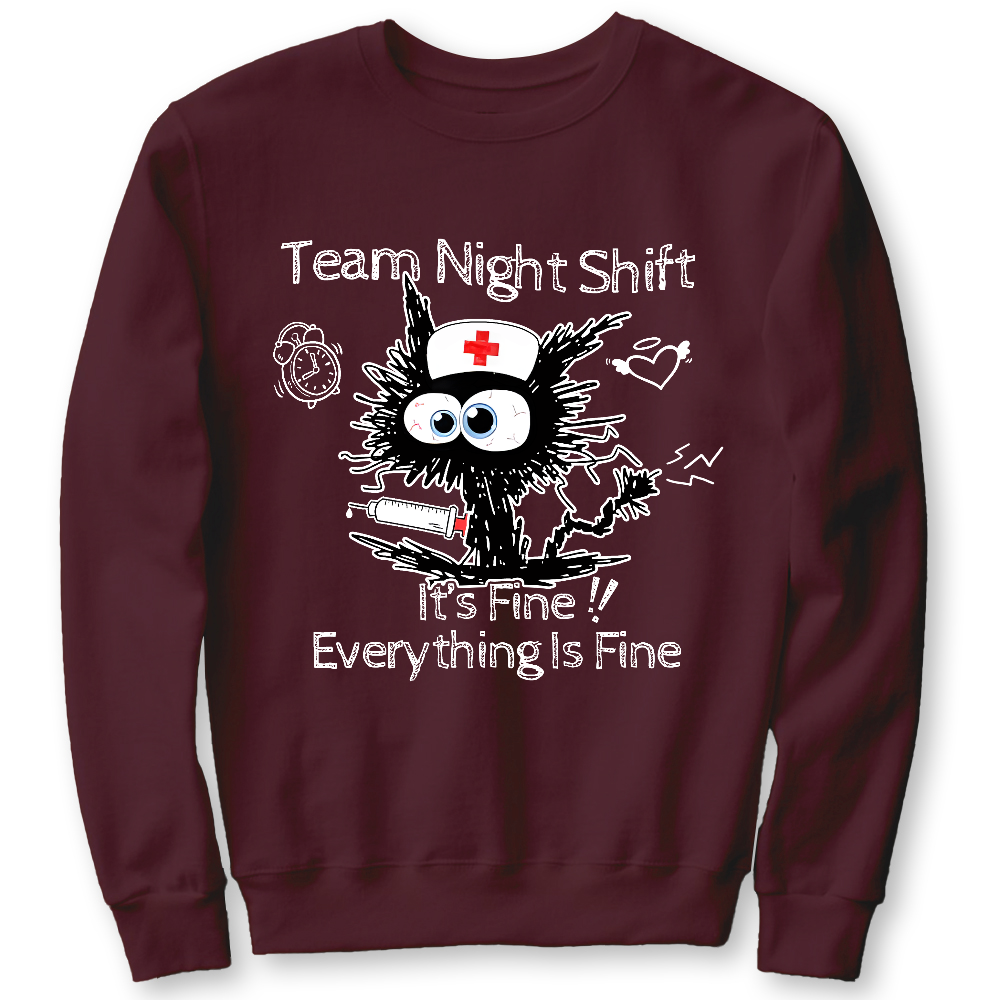 Team Night Shift It's Fine Everything Is Fine Cotton Pullover Sweatshirt