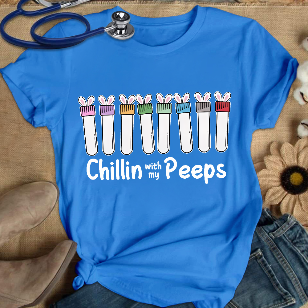 Chilling With My Peeps Cotton Nurse T-shirt