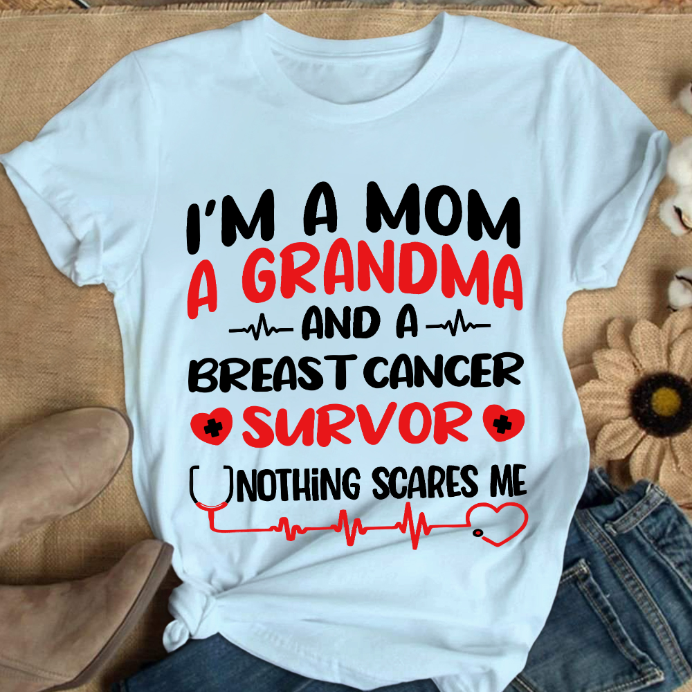 I'm A Mom And A Grandma And A Breast Cancer Survor Cotton Nurse T-shirt