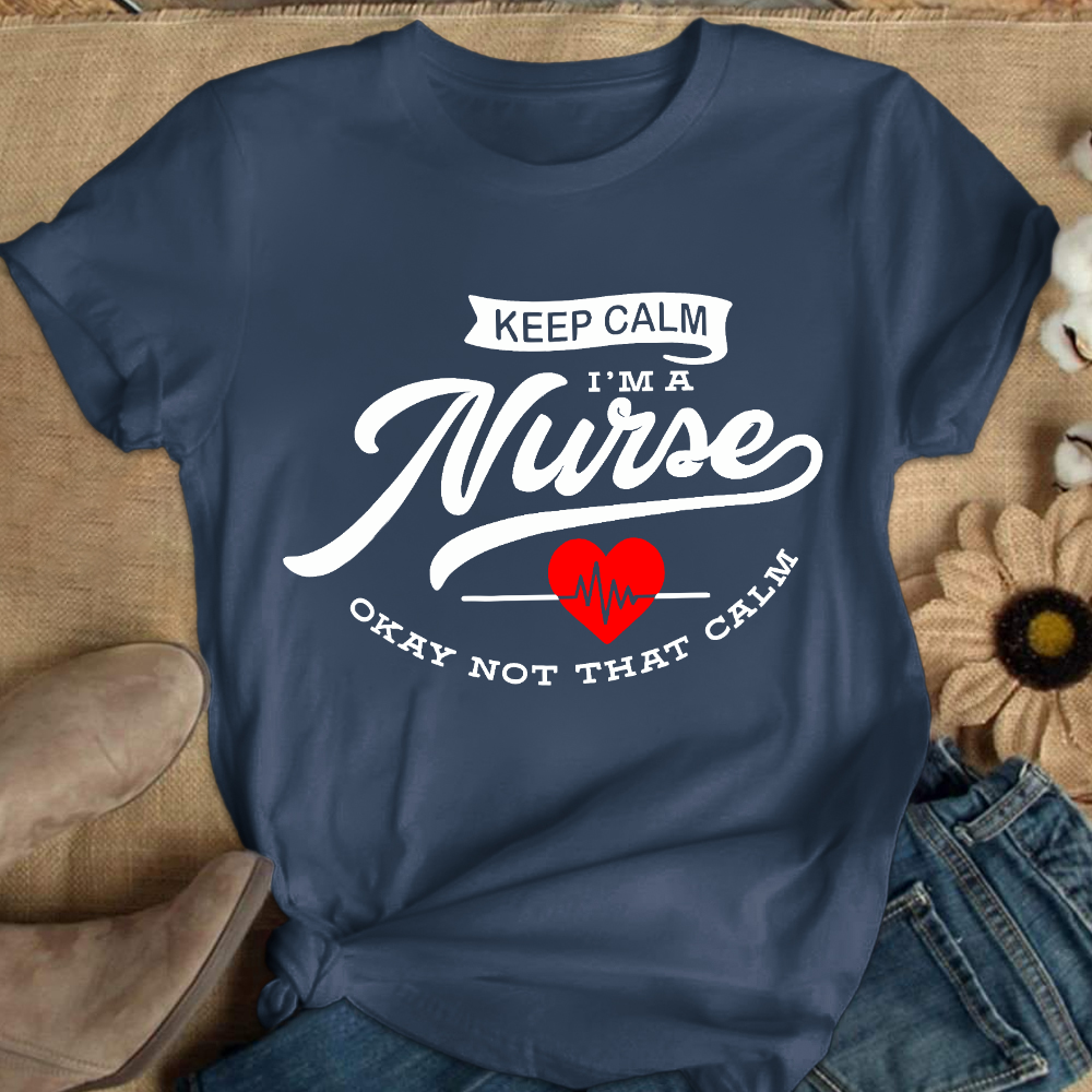 Keep Calm I‘m A Nurse Cotton Nurse T-shirt