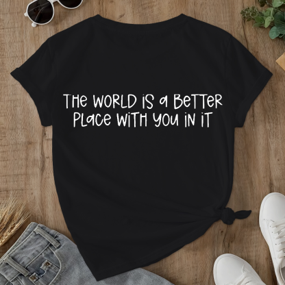 Stay The World Is Better With You In It Suicide Awareness Double-Sided Cotton Printed T-Shirt