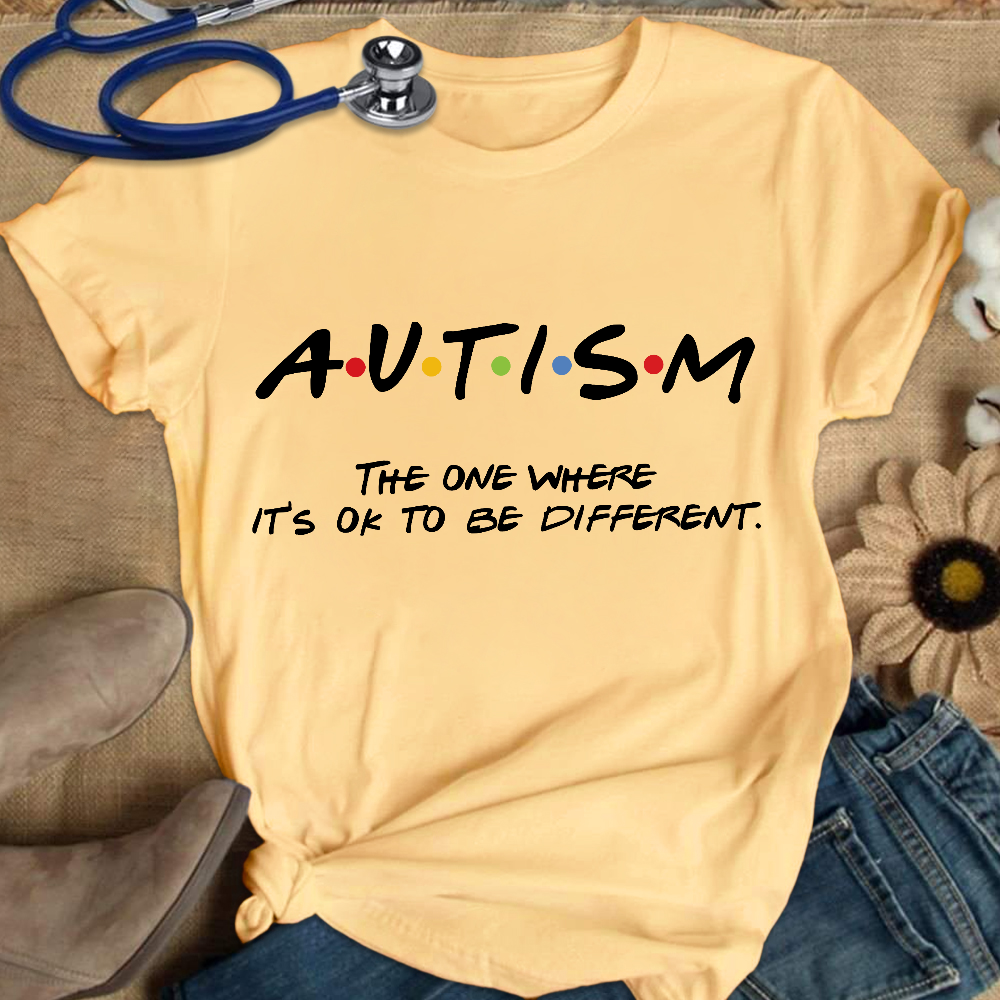 Autism The One Where It’s OK To Be Different Friends Cotton Nurse T-shirt