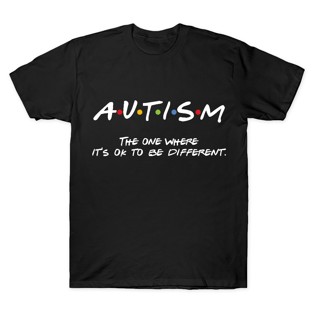 Autism The One Where It's OK To Be Different Friends Cotton Doctor T-shirt
