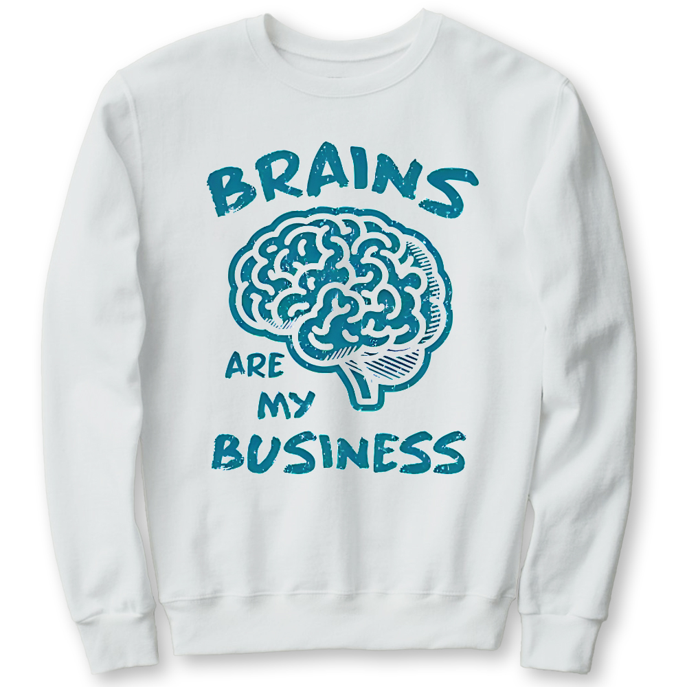 Brains Are My Business Cotton Pullover Sweatshirt