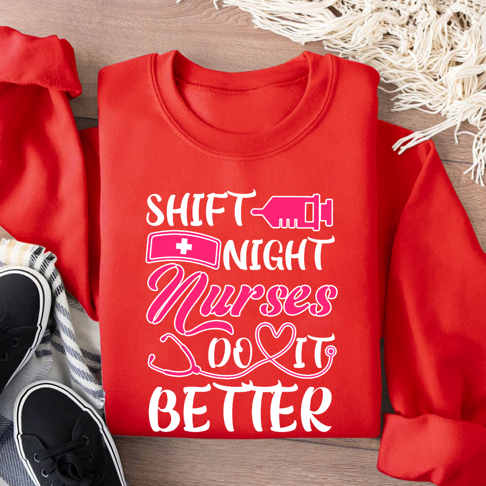 Night Shift Nurses Do It Better Cotton Pullover Sweatshirt