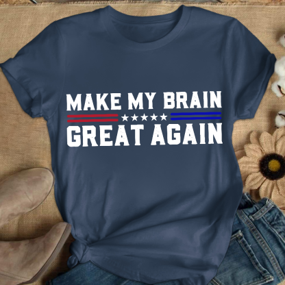 Make My Brain Great Again Cotton Nurse T-shirt