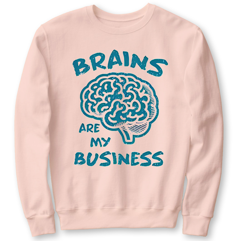Brains Are My Business Cotton Pullover Sweatshirt