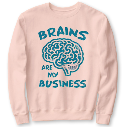 Brains Are My Business Cotton Pullover Sweatshirt