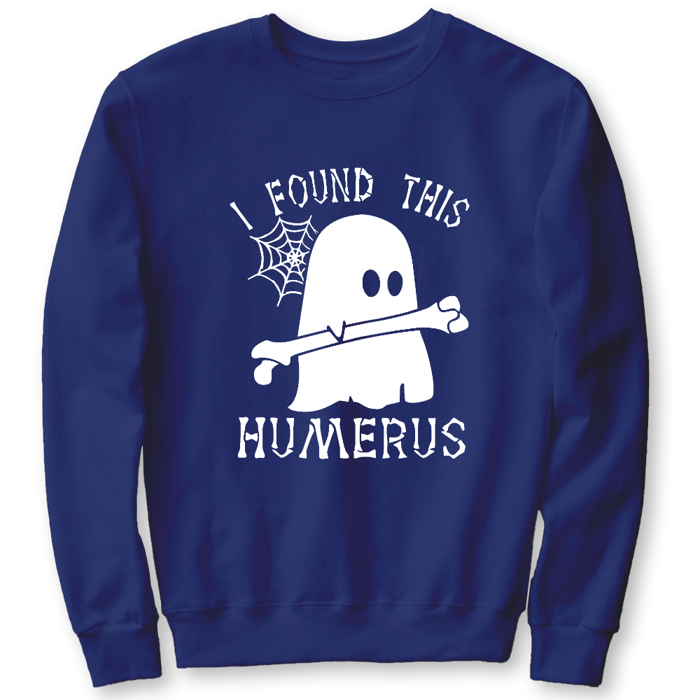 I Found This Humerus Cotton Pullover Sweatshirt