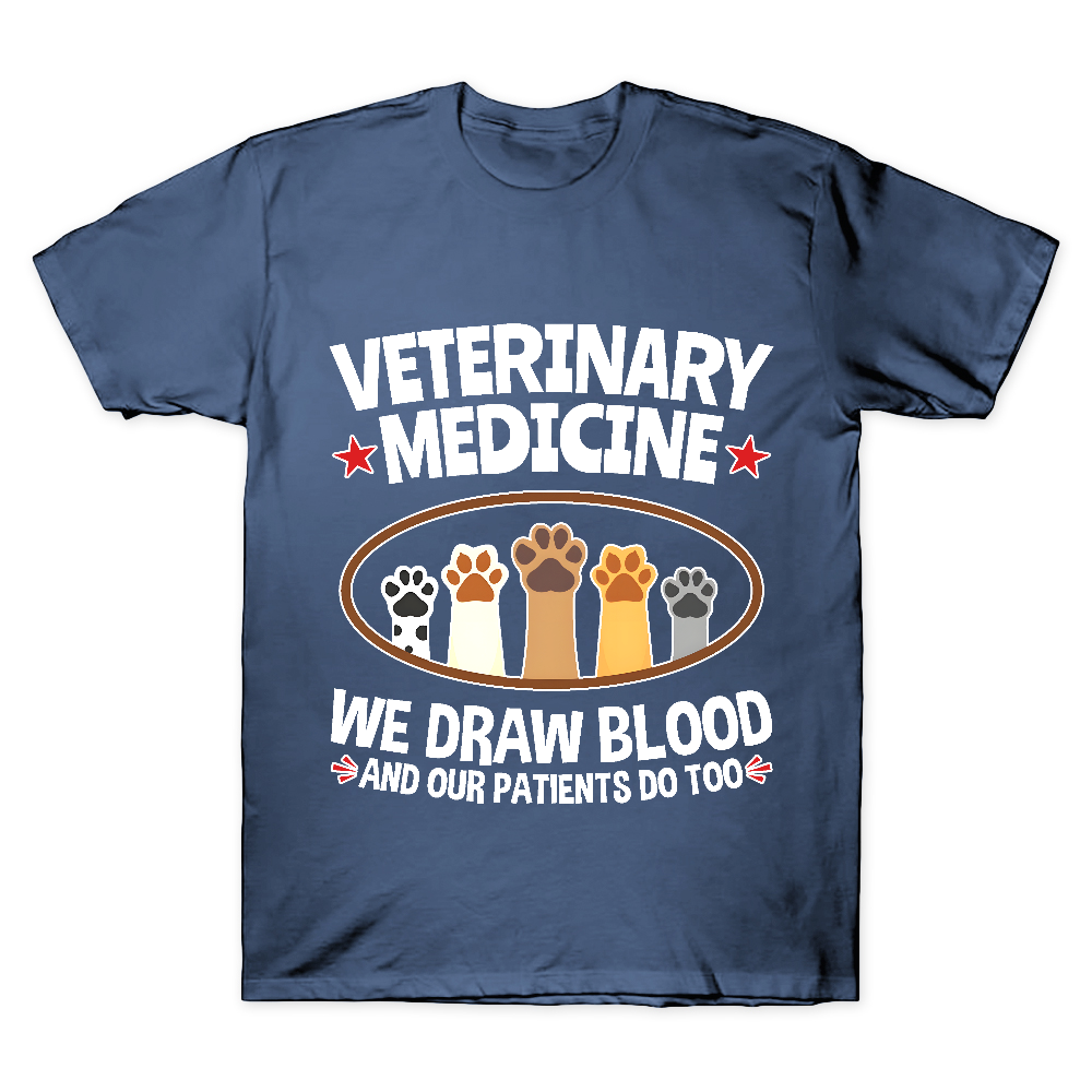 Veterinary Medicine We Draw Blood And Our Patients Do Too Cotton Doctor T-shirt