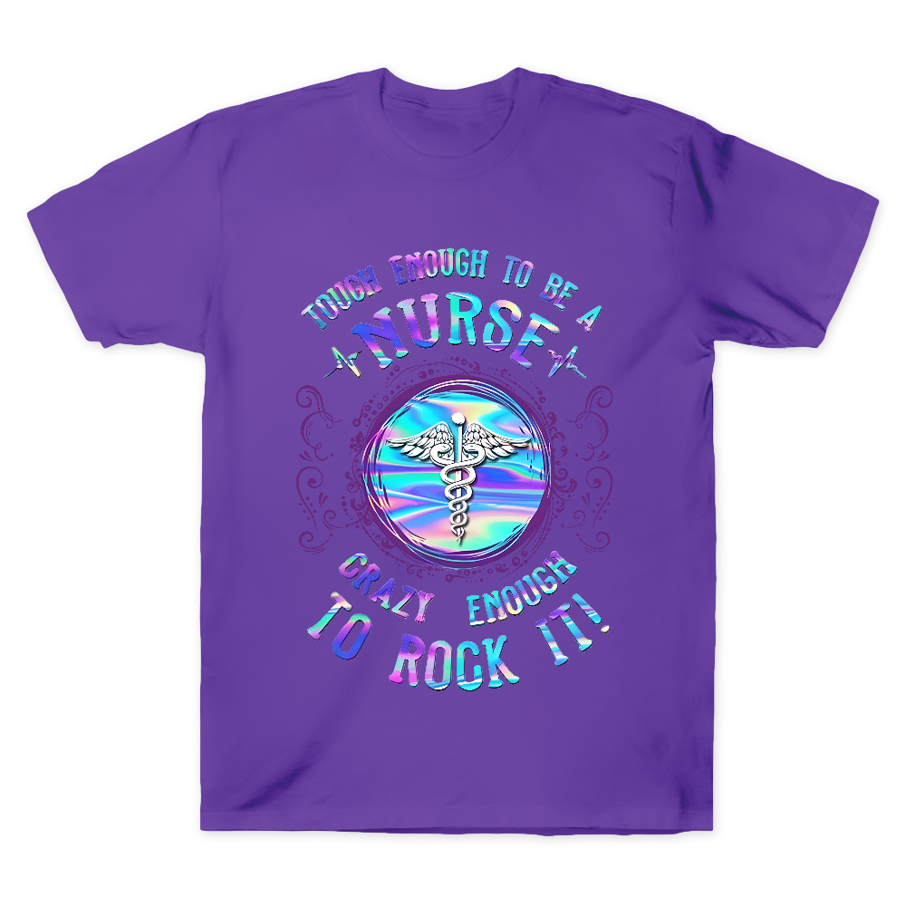 Tough Enough To Be A Nurse Crazy Enough To Rock It Cotton Doctor T-shirt