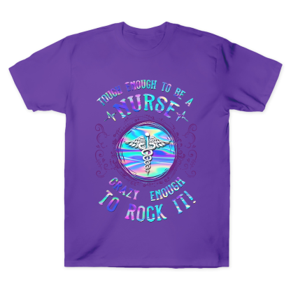 Tough Enough To Be A Nurse Crazy Enough To Rock It Cotton Doctor T-shirt