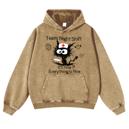 Team Night Shift It's Fine Everything Is Fine Vintage Washed Hoodie