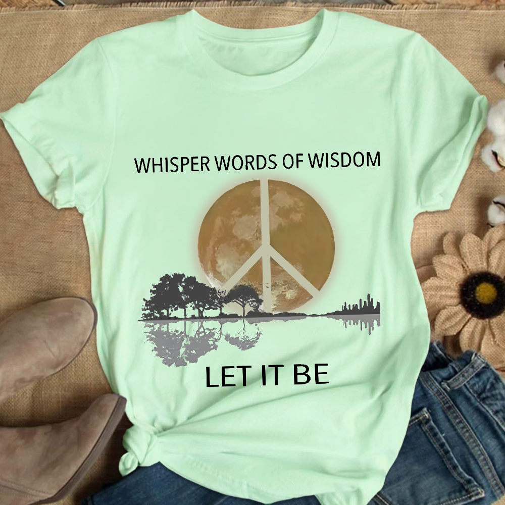 Whisper Words Of Wisdom Let It Be Cotton Nurse T-shirt