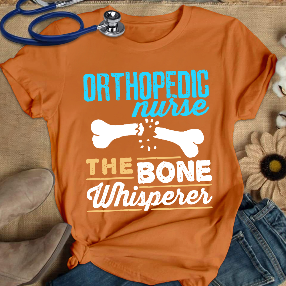 Orthopedic Nurse The Bone Whisperer Cotton Nurse T-shirt