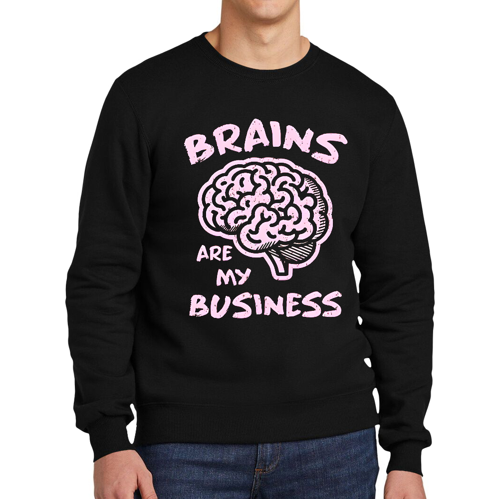 Brains Are My Business Cotton Pullover Sweatshirt