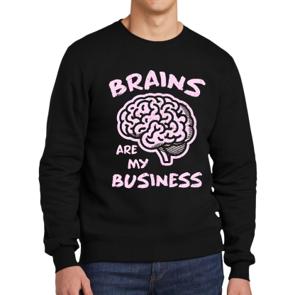 Brains Are My Business Cotton Pullover Sweatshirt