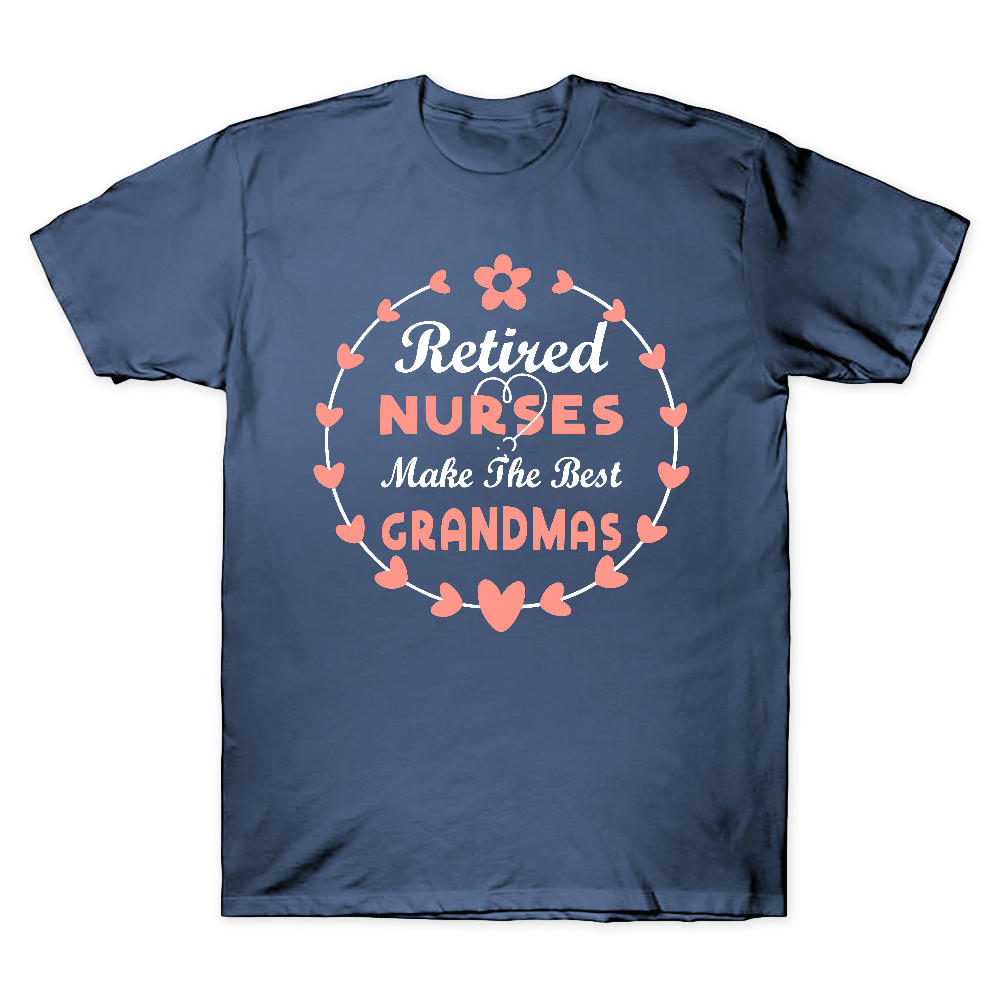 Retired Nurses Make The Best Grandmas Cotton Doctor T-shirt