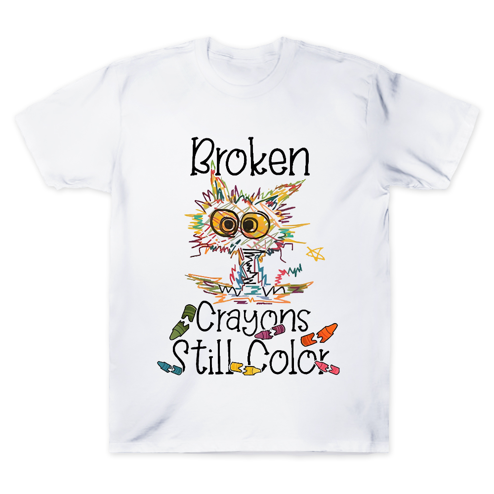 Broken Crayons Still Color Cotton Doctor T-shirt