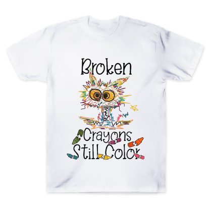 Broken Crayons Still Color Cotton Doctor T-shirt
