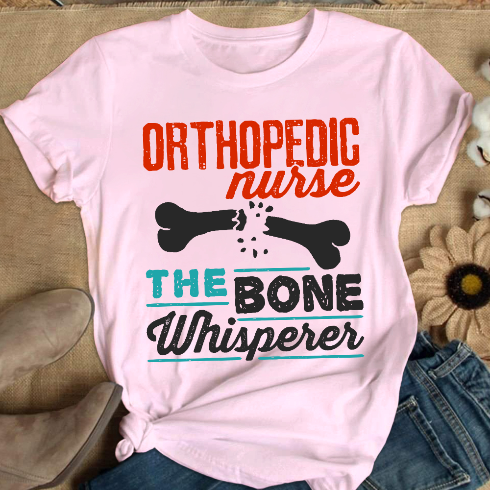 Orthopedic Nurse The Bone Whisperer Cotton Nurse T-shirt
