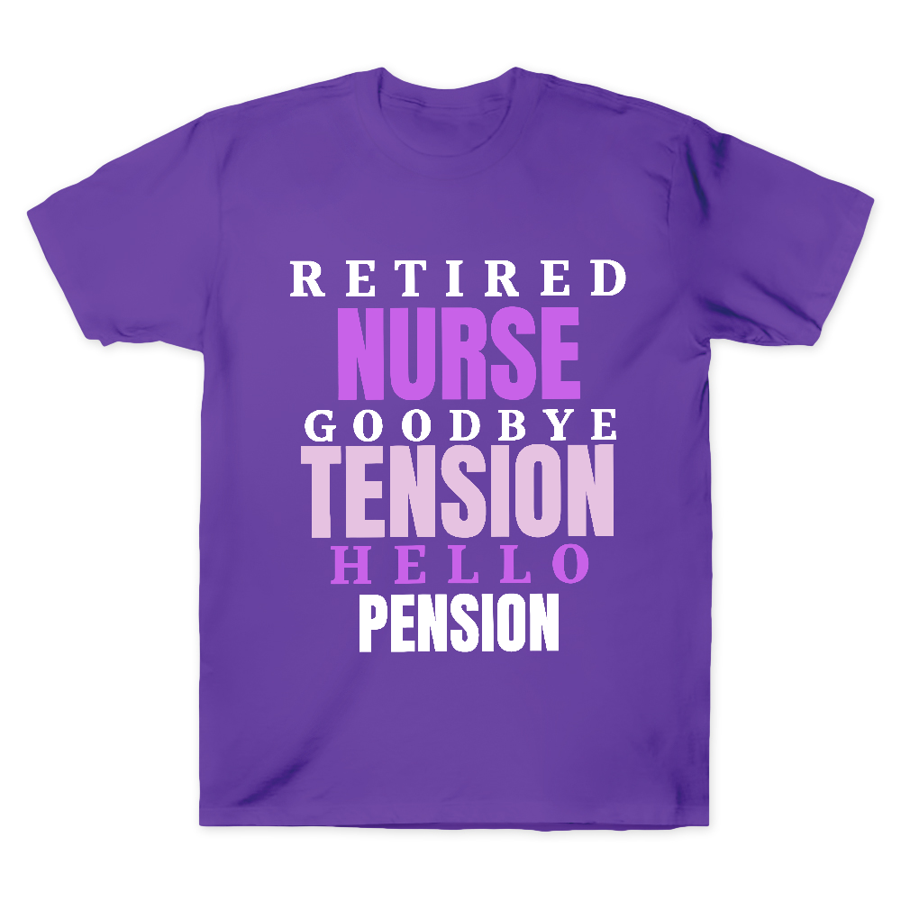 Retired Nurse Goodbye Tension Hello Pension Cotton Doctor T-shirt