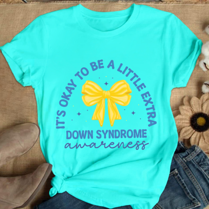 It's Ok To Be A Little Extra Down Syndrome Awareness Cotton Nurse T-shirt