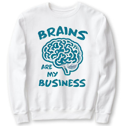 Brains Are My Business Cotton Pullover Sweatshirt