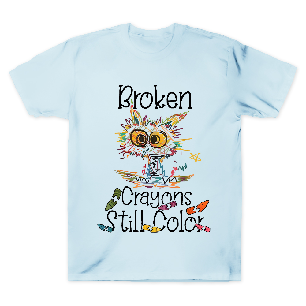 Broken Crayons Still Color Cotton Doctor T-shirt