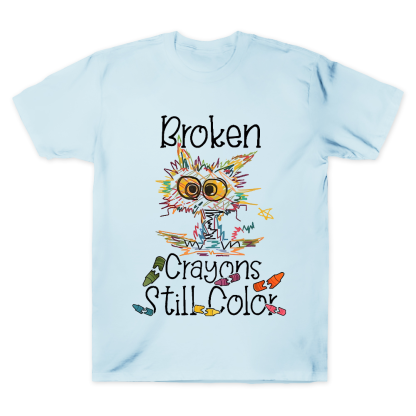 Broken Crayons Still Color Cotton Doctor T-shirt