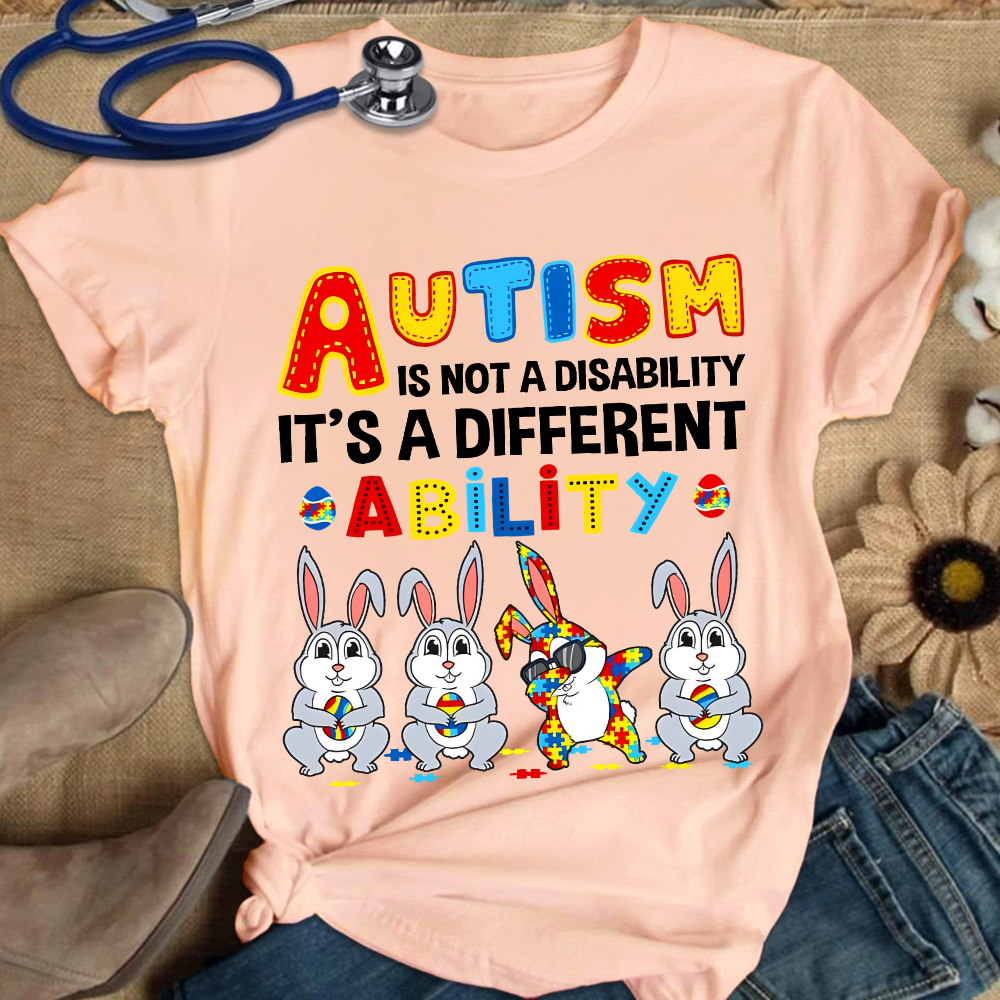 Rabbits Autism Is Not A Disability It’s A Different Ability Cotton Nurse T-shirt