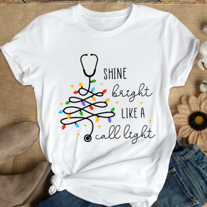 Shine Bright Like A Call Light Cotton Nurse T-shirt