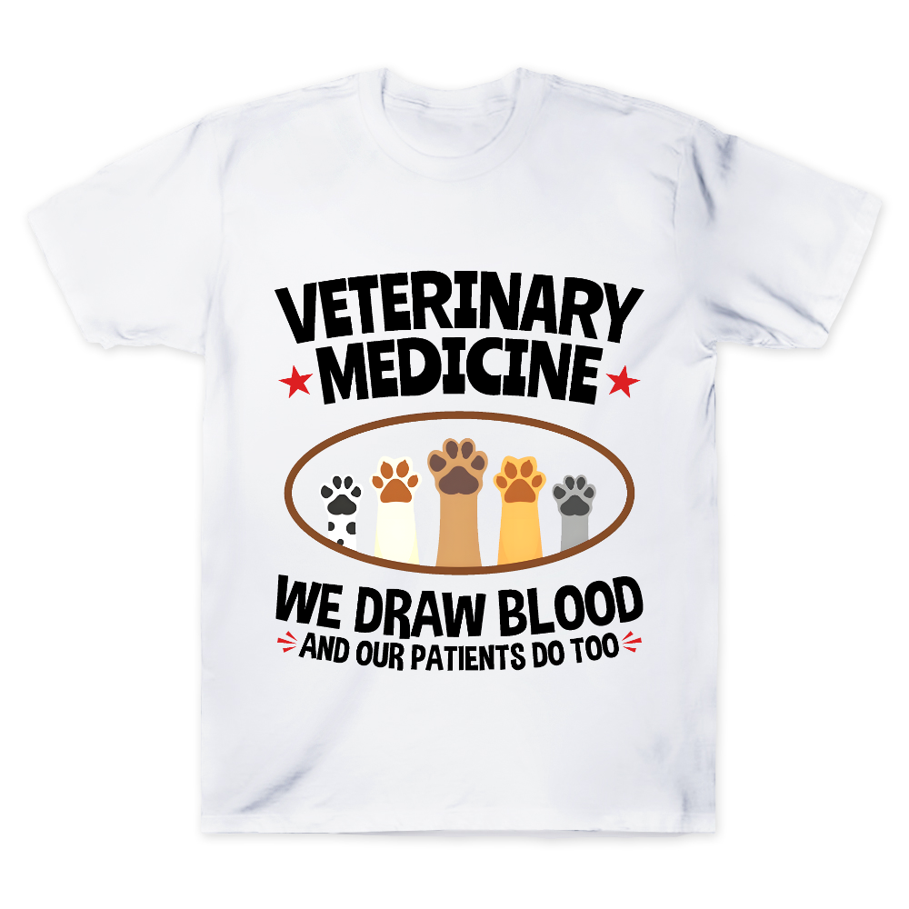 Veterinary Medicine We Draw Blood And Our Patients Do Too Cotton Doctor T-shirt
