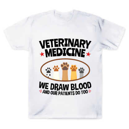 Veterinary Medicine We Draw Blood And Our Patients Do Too Cotton Doctor T-shirt