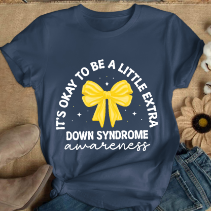 It's Ok To Be A Little Extra Down Syndrome Awareness Cotton Nurse T-shirt