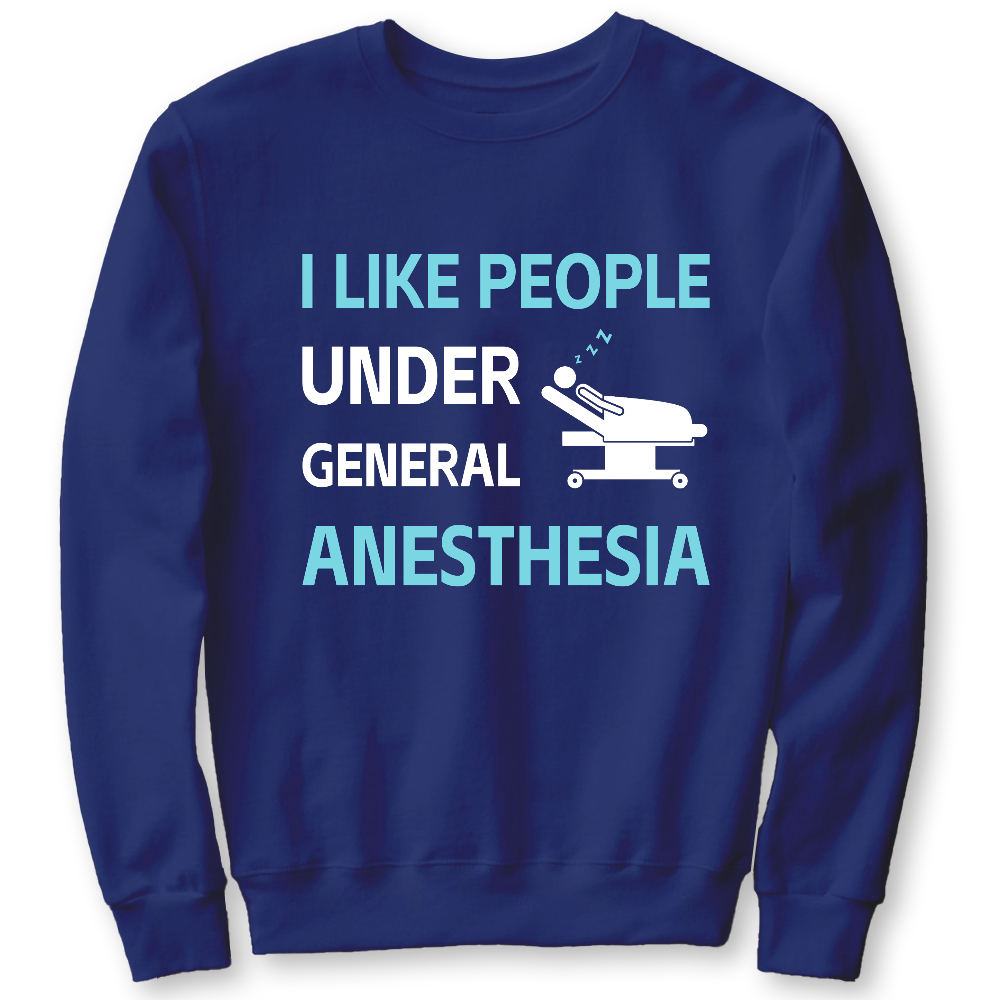 I Like People Under General Anesthesia Cotton Pullover Sweatshirt