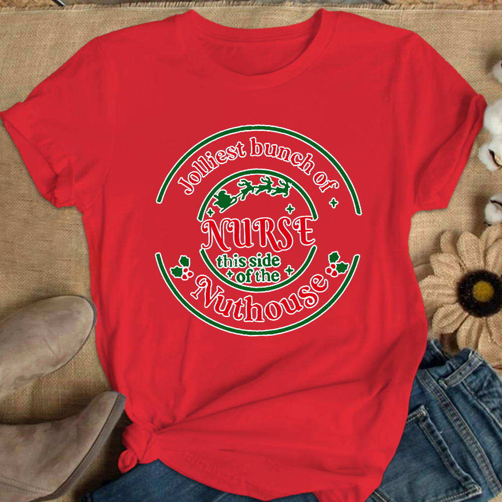 Jolliest Bunch Of Nurse This Side Of The Nuthouse Cotton Nurse T-shirt