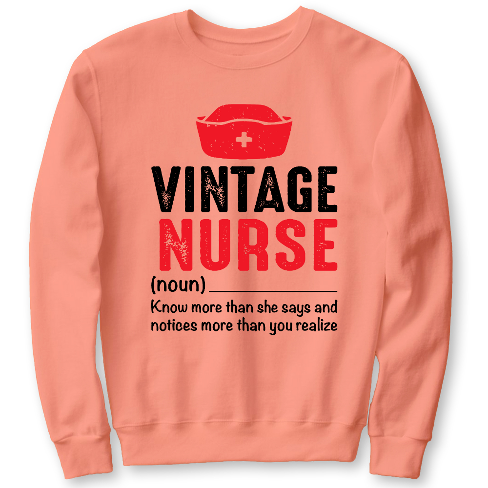 Vintage Nurse Know More Than She Says And Notices More Than You Realize Cotton Pullover Sweatshirt