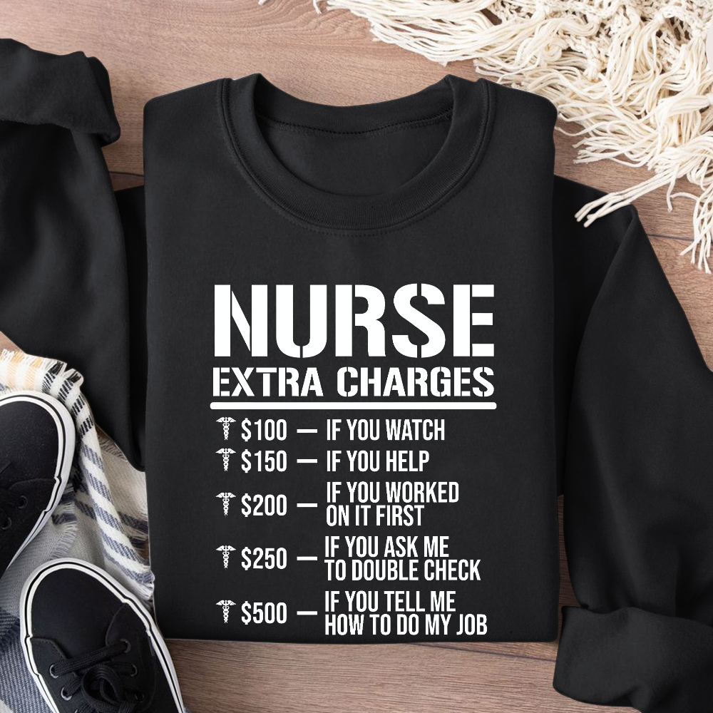 Nurse Extra Charges Cotton Pullover Sweatshirt