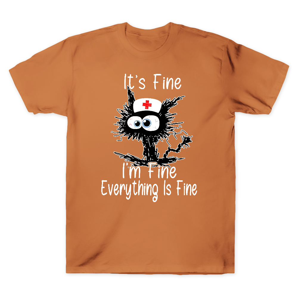 It's Fine I'm Fine Everything Is Fine Cotton Doctor T-shirt