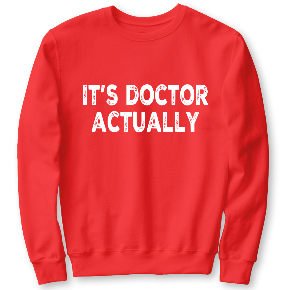 It's Doctor Actually Funny PHD Cotton Pullover Sweatshirt