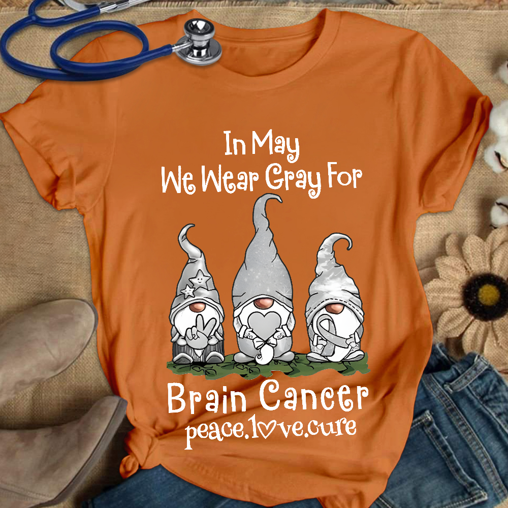 In May We Wear Gray For Brain Cancer Peace Love Cure Cotton Nurse T-shirt