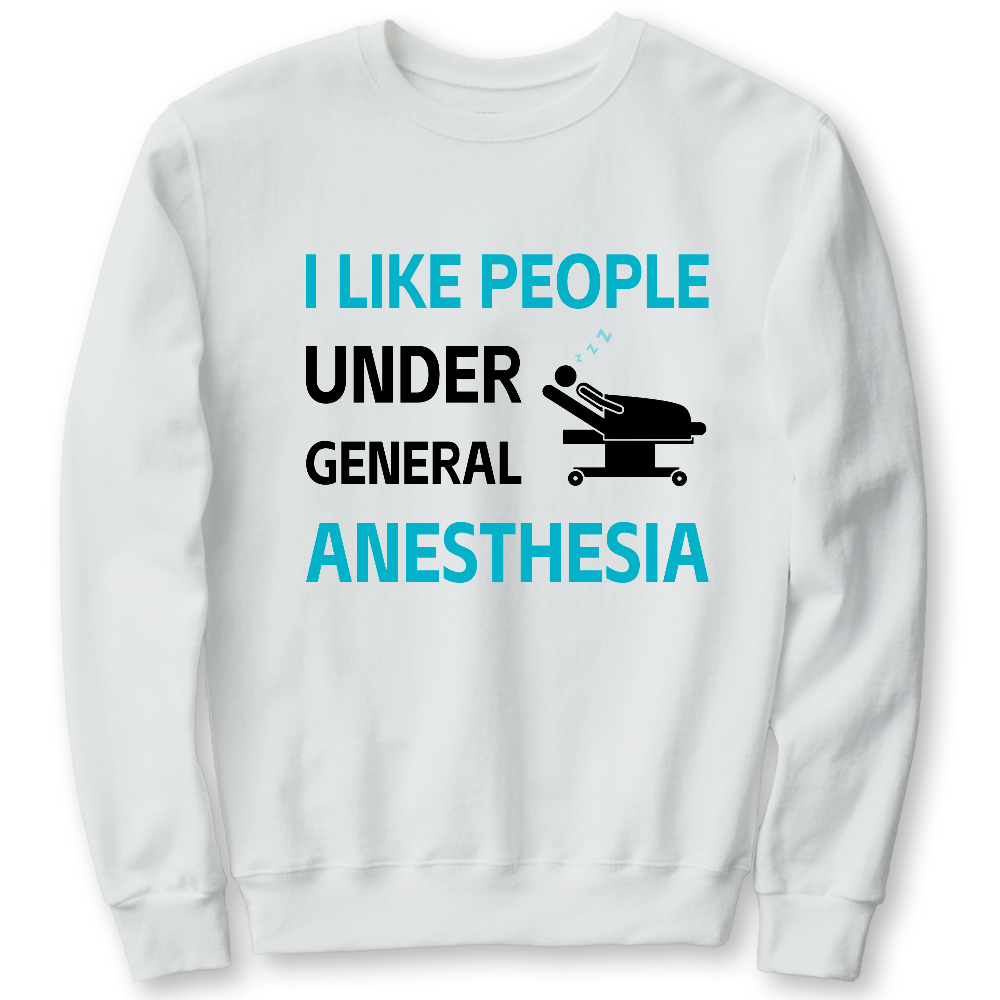 I Like People Under General Anesthesia Cotton Pullover Sweatshirt