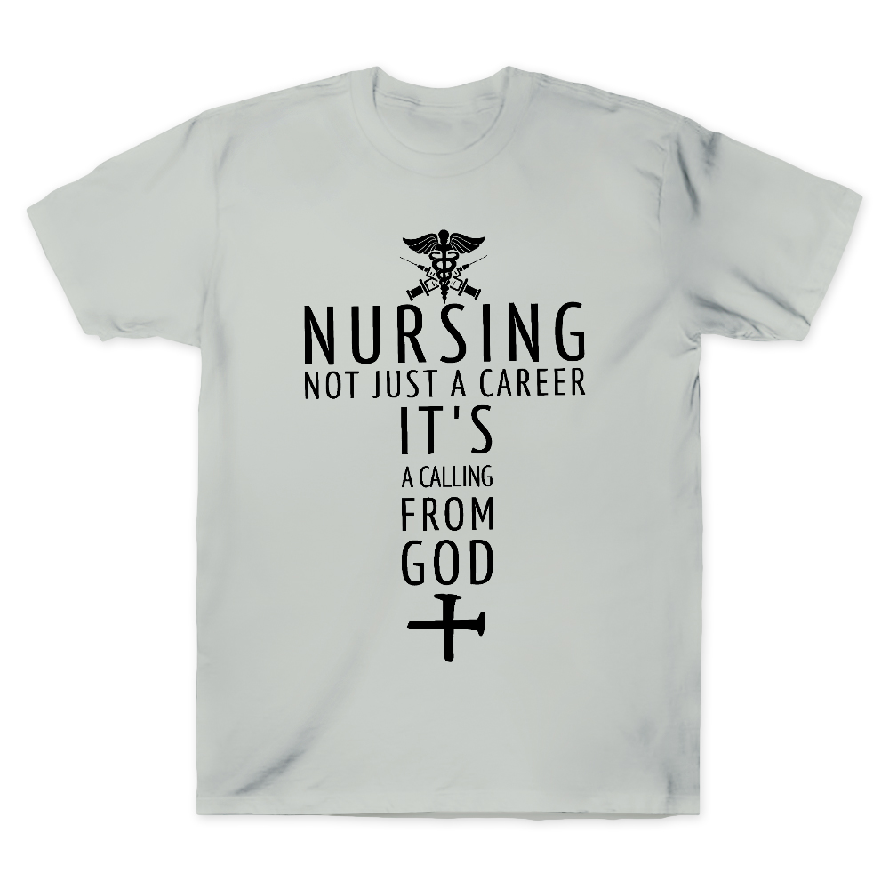 Nursing Not Just A Career It's A Calling From God Cotton Doctor T-shirt