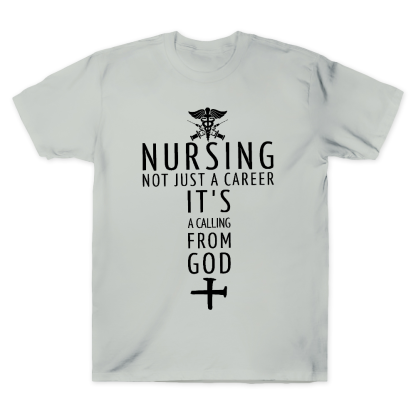 Nursing Not Just A Career It's A Calling From God Cotton Doctor T-shirt